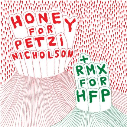 HONEY FOR PETZI – Nicholson + Rmx For HFP